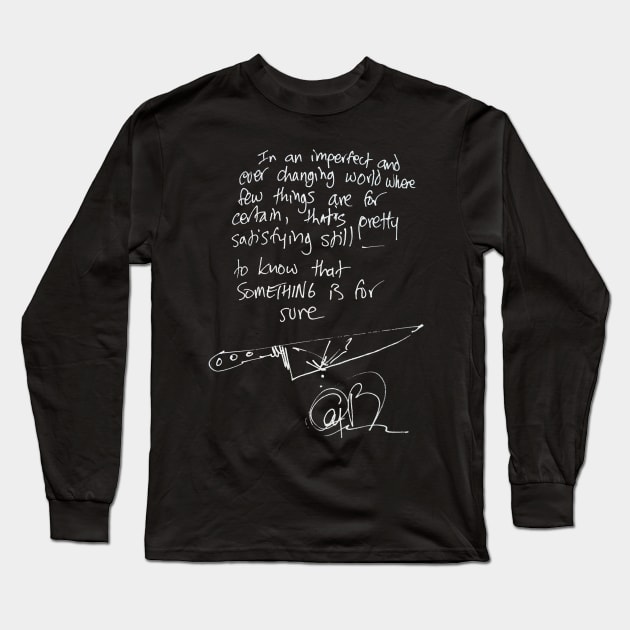 Anthony Bourdain In An Imperfect World Handwriting Quote Long Sleeve T-Shirt by marat